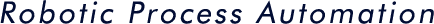 Robotic Process Automation